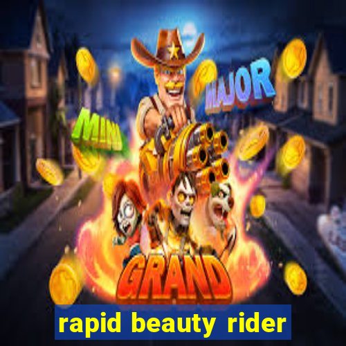 rapid beauty rider